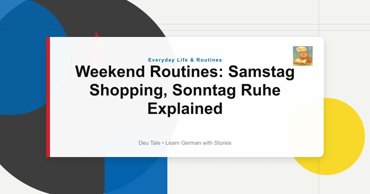 Weekend Routines: Samstag Shopping, Sonntag Ruhe Explained