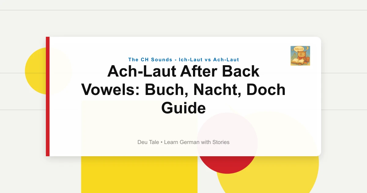 Ach-Laut After Back Vowels: Buch, Nacht, Doch Guide