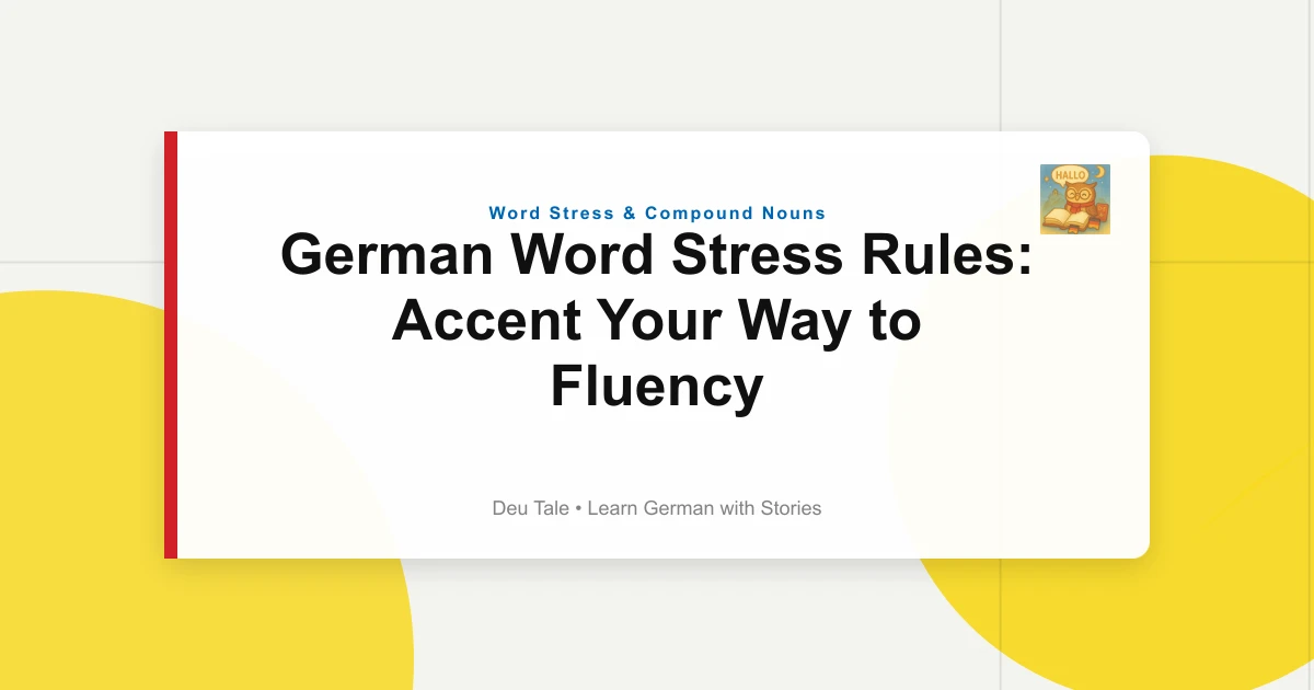 Featured image for German Word Stress Rules: Accent Your Way to Fluency