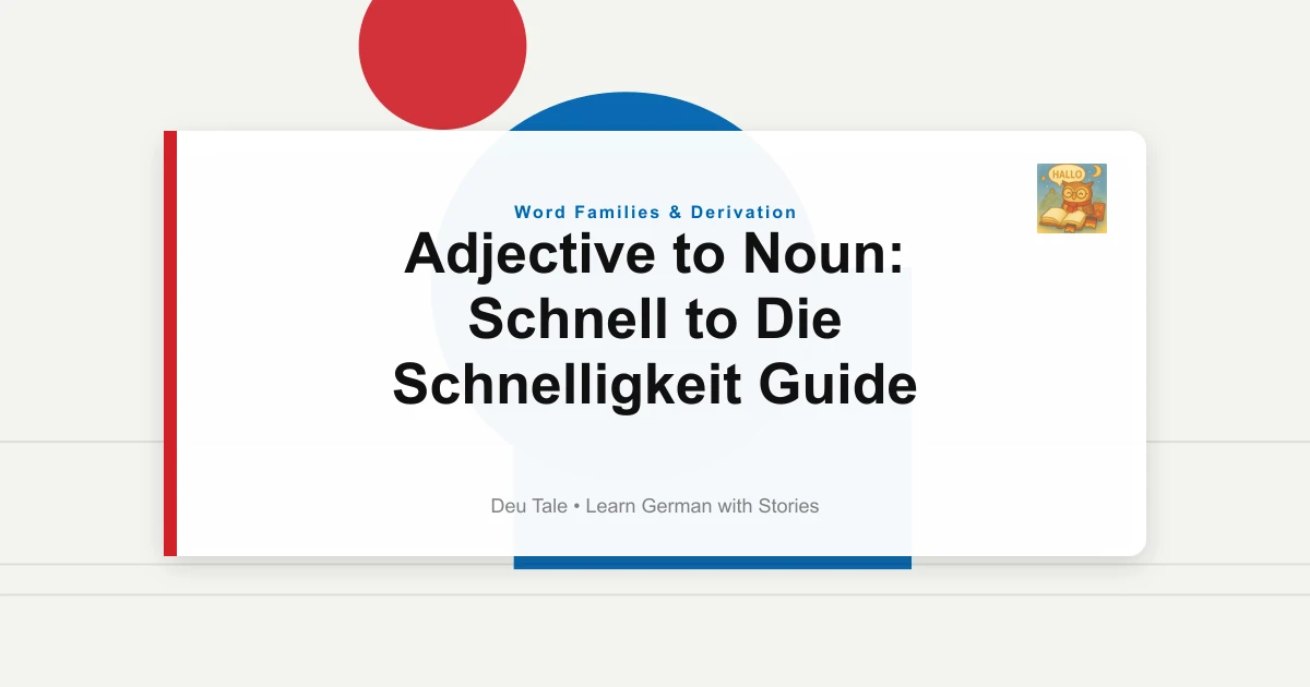 Featured image for Adjective to Noun: Schnell to Die Schnelligkeit Guide