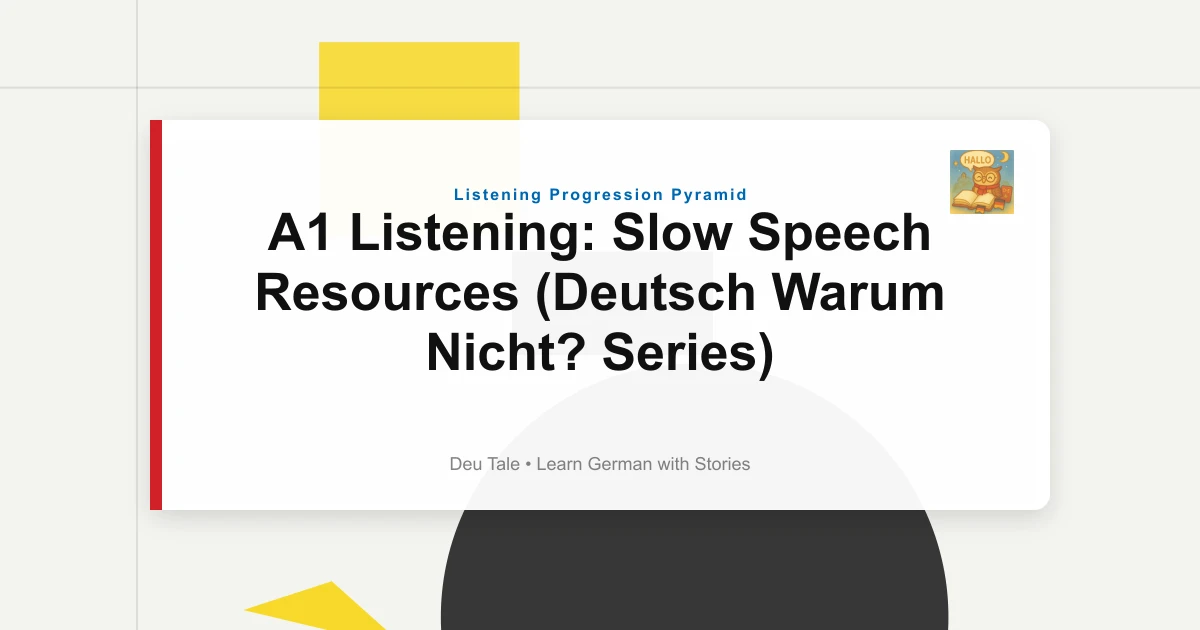 Featured image for A1 Listening: Slow Speech Resources (Deutsch Warum Nicht? Series)