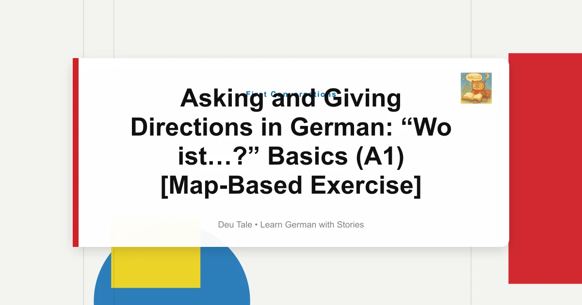 Asking and Giving Directions in German: “Wo ist…?” Basics (A1) [Map-Based Exercise]
