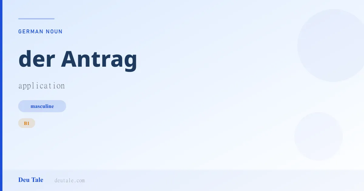der Antrag — German masculine noun meaning application (B1)