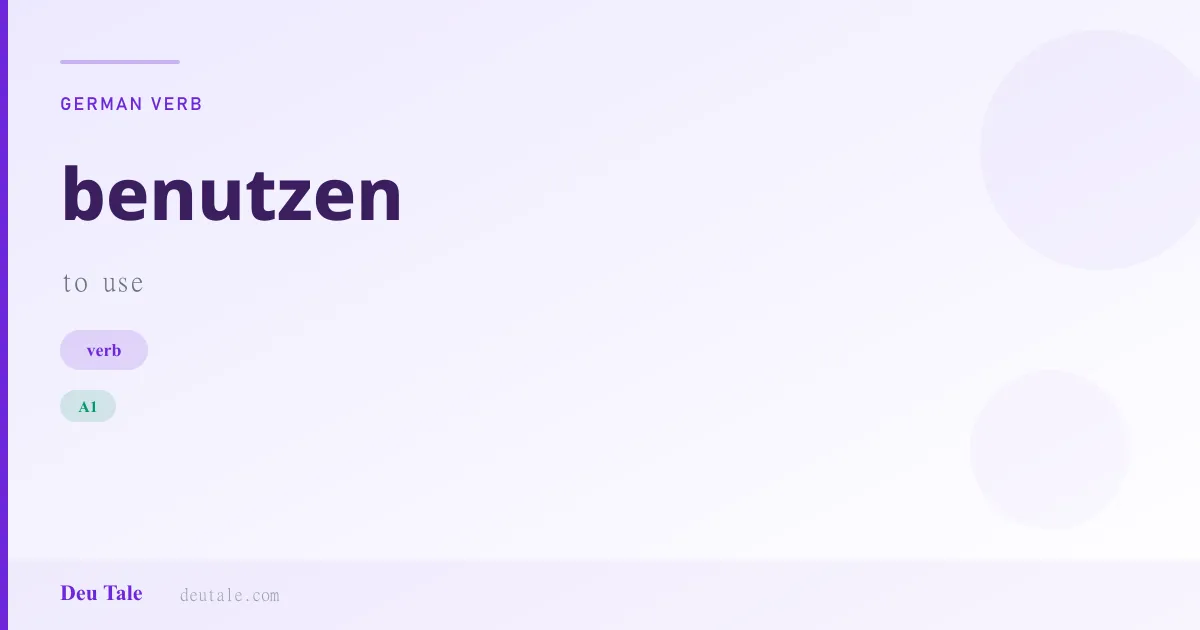 benutzen — German verb meaning to use (A1)