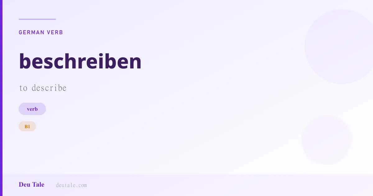 beschreiben — German verb meaning to describe (B1)