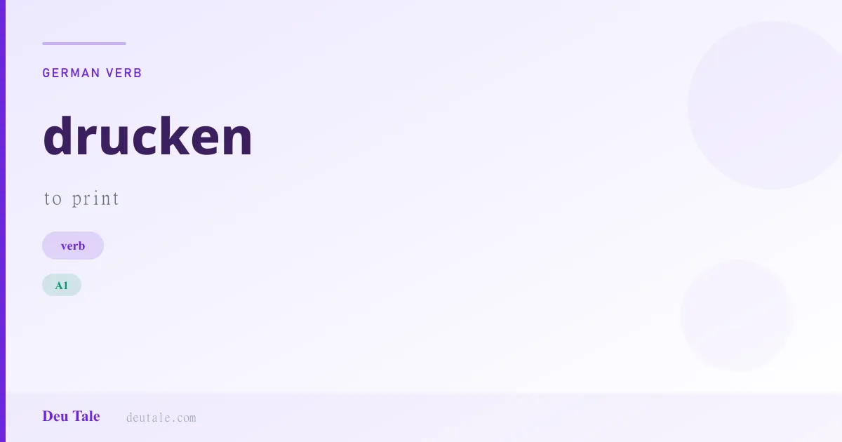 drucken — German verb meaning to print (A1)