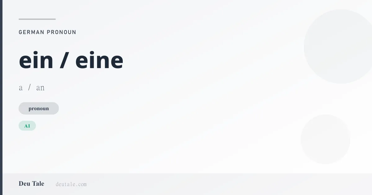 ein / eine — German pronoun meaning a / an (A1)