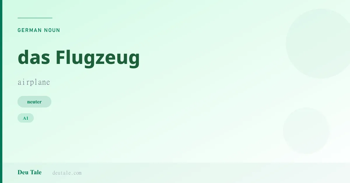 das Flugzeug — German neuter noun meaning airplane (A1)