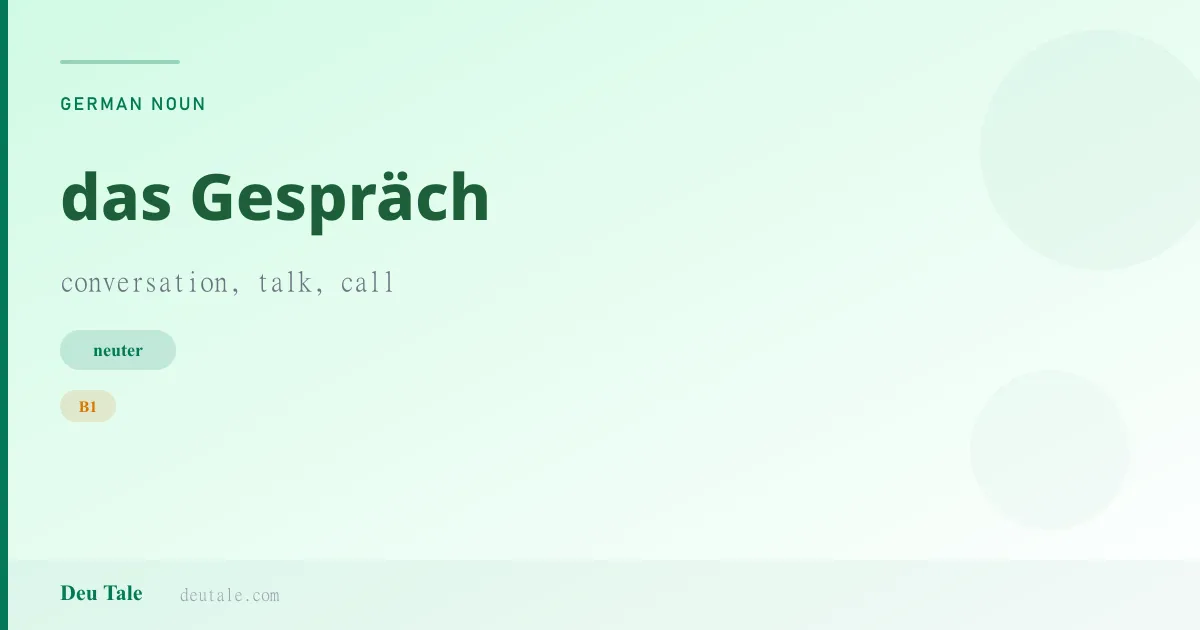 das Gespräch — German neuter noun meaning conversation, talk, call (B1)