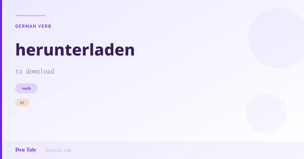 herunterladen — German verb meaning to download (B1)