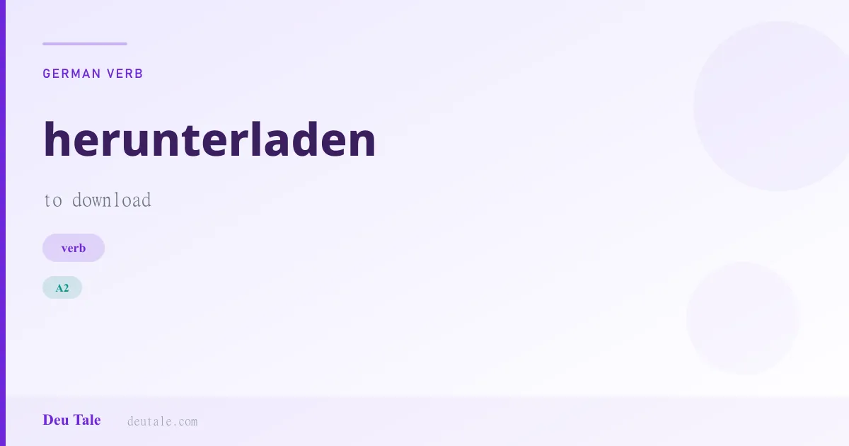 herunterladen — German verb meaning to download (A2)