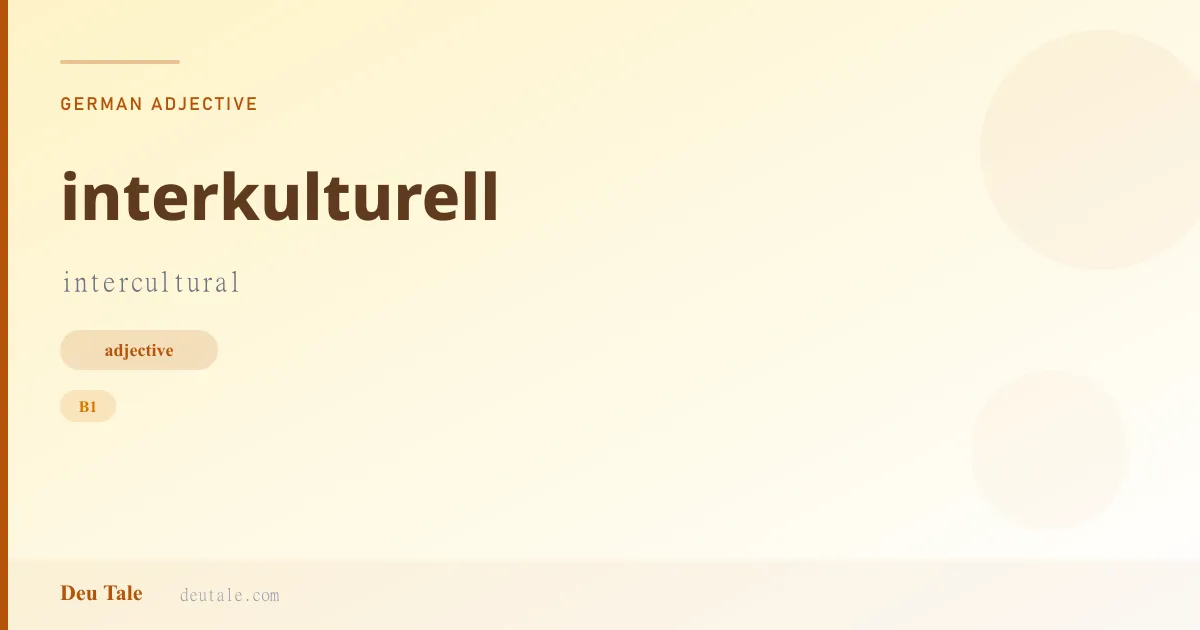 interkulturell — German adjective meaning intercultural (B1)