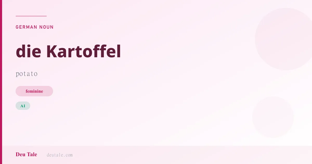 die Kartoffel — German feminine noun meaning potato (A1)
