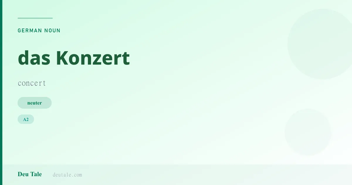 das Konzert — German neuter noun meaning concert (A2)