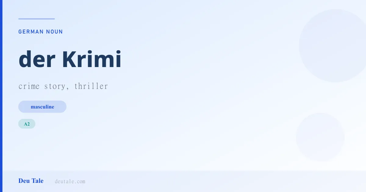 der Krimi — German masculine noun meaning crime story, thriller (A2)