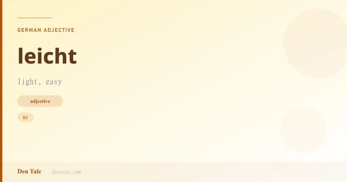 leicht — German adjective meaning light, easy (B1)