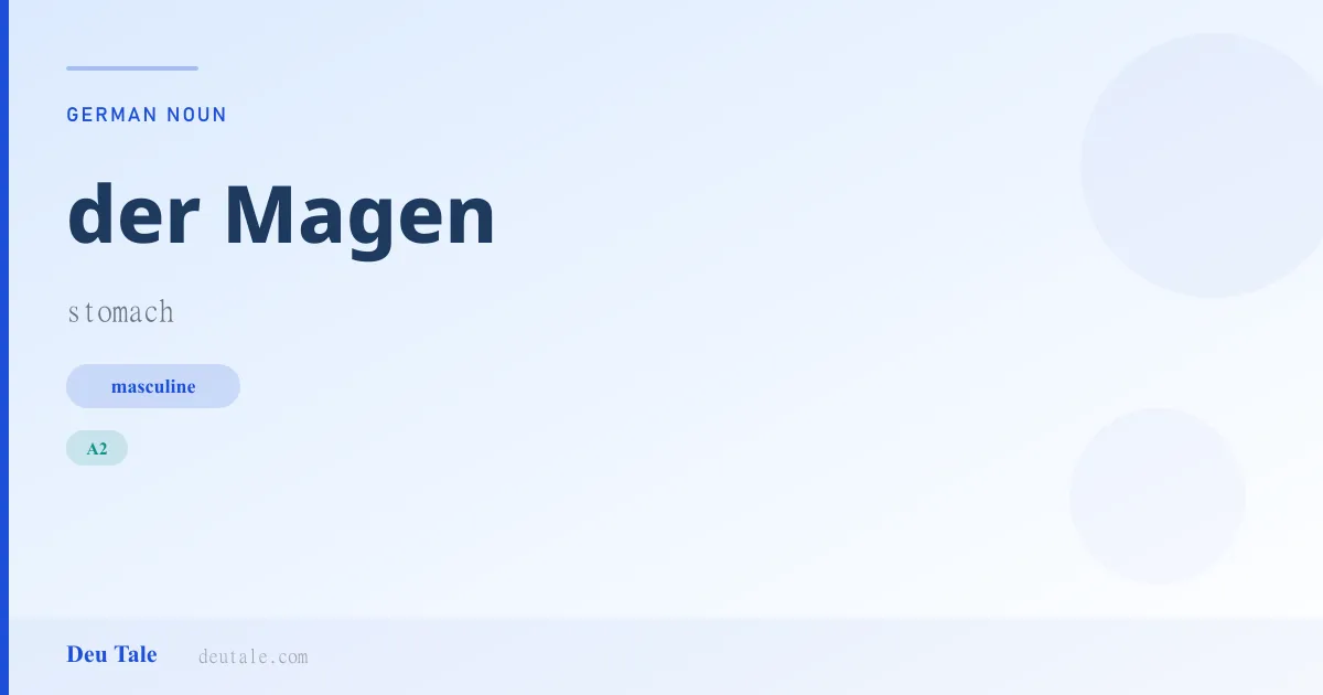 der Magen — German masculine noun meaning stomach (A2)