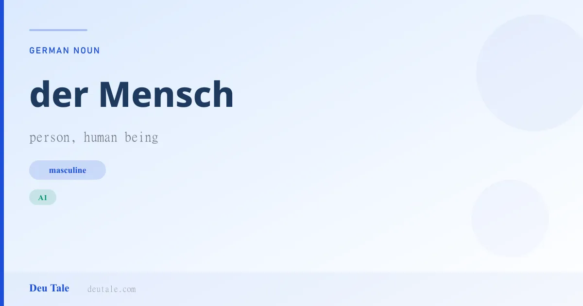 der Mensch — German masculine noun meaning person, human being (A1)