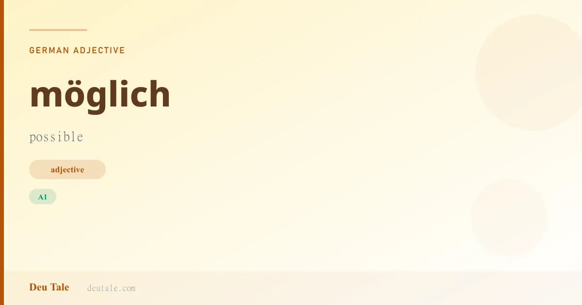 möglich — German adjective meaning possible (A1)
