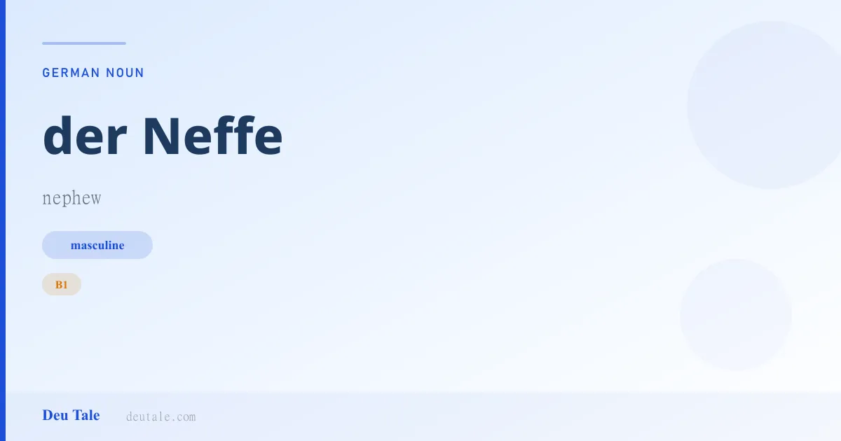 der Neffe — German masculine noun meaning nephew (B1)