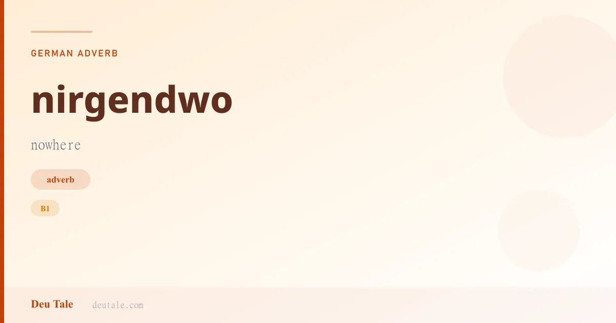 nirgendwo — German adverb meaning nowhere (B1)