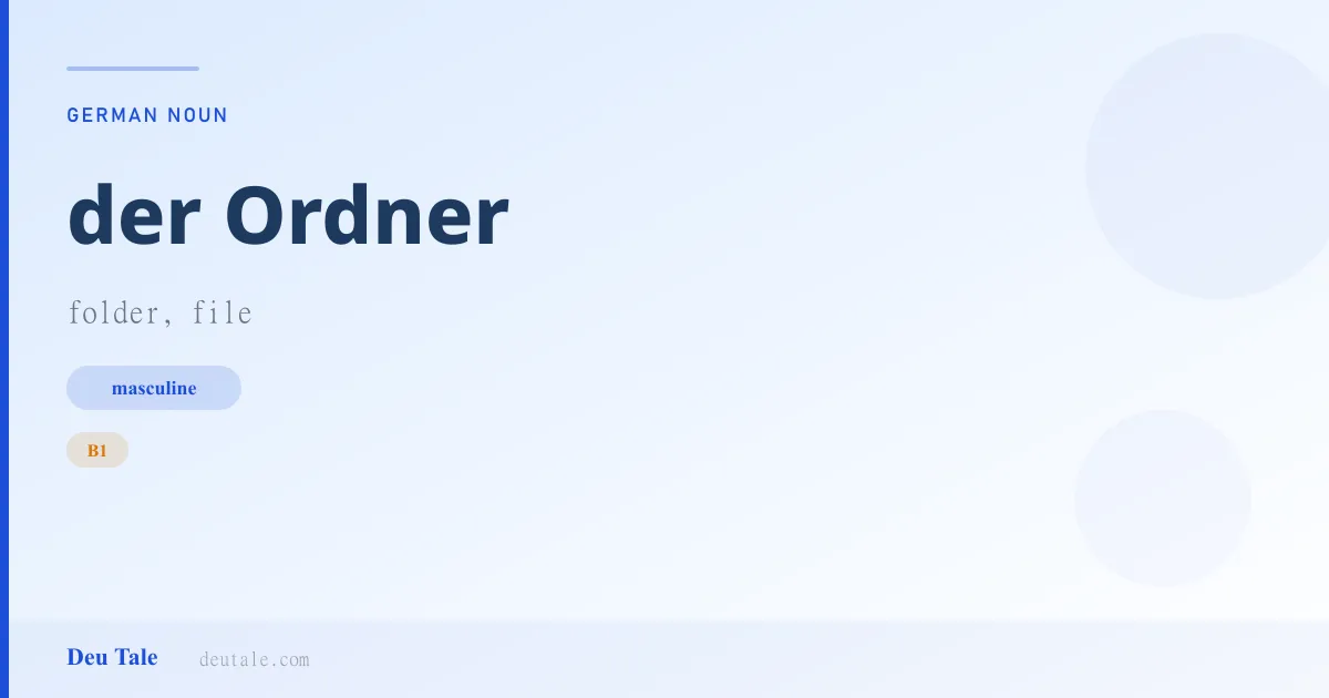 der Ordner — German masculine noun meaning folder, file (B1)