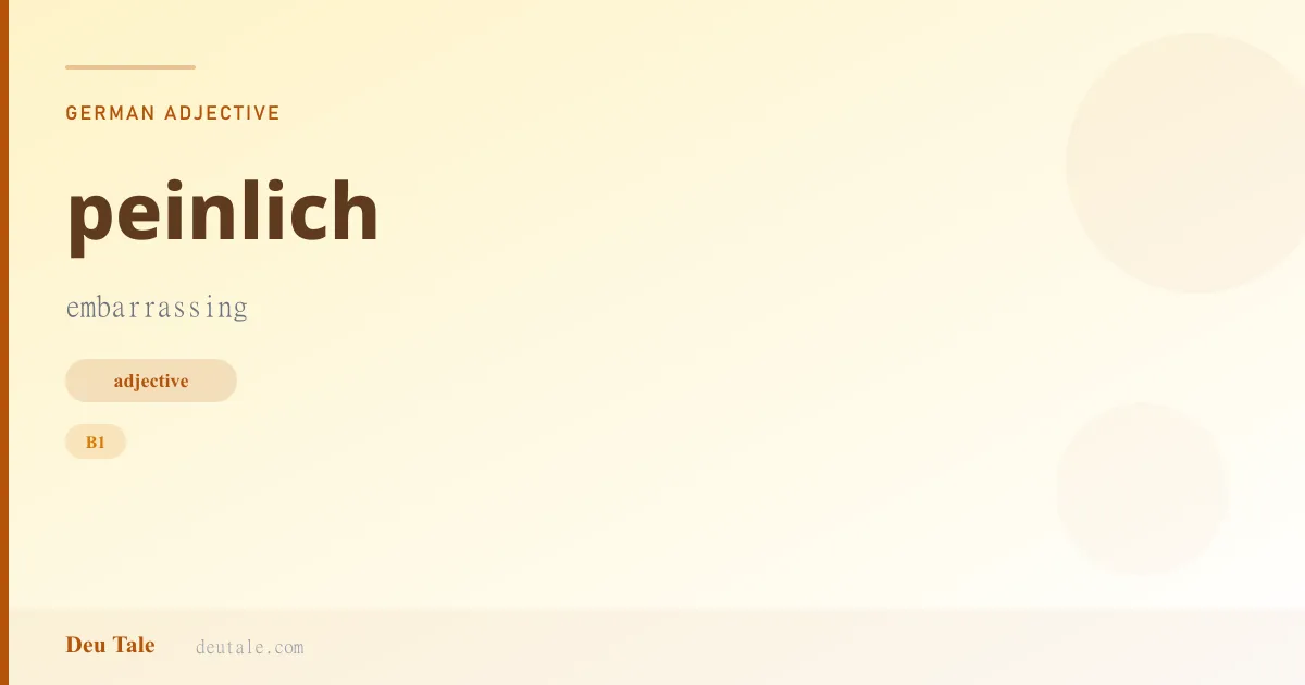 peinlich — German adjective meaning embarrassing (B1)