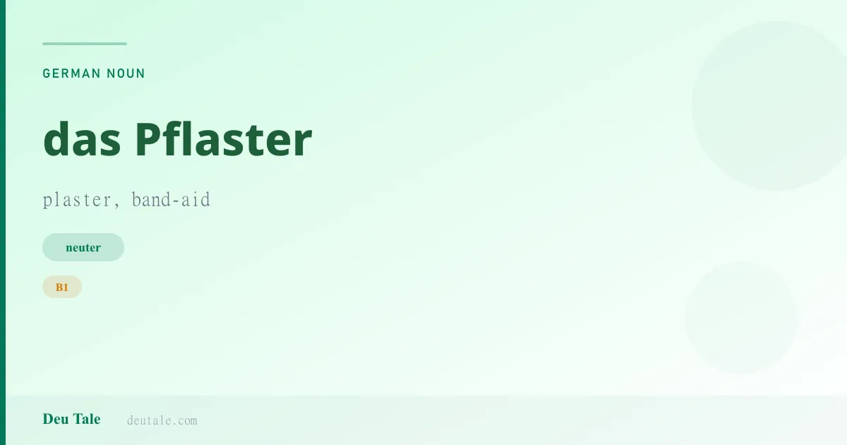das Pflaster — German neuter noun meaning plaster, band-aid (B1)
