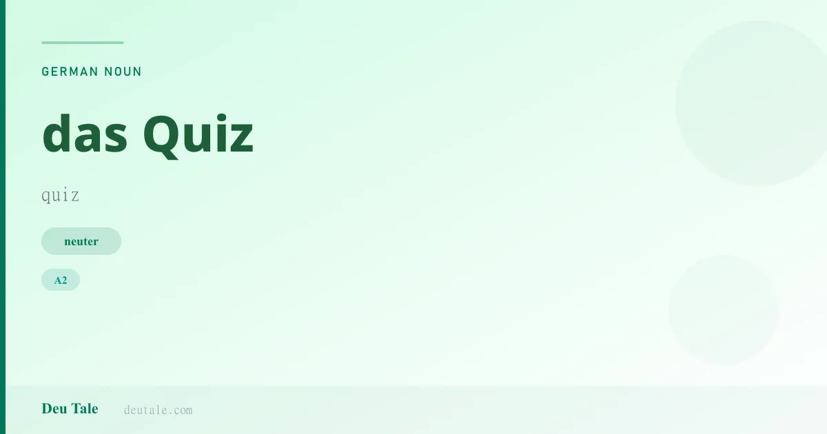 das Quiz — German neuter noun meaning quiz (A2)