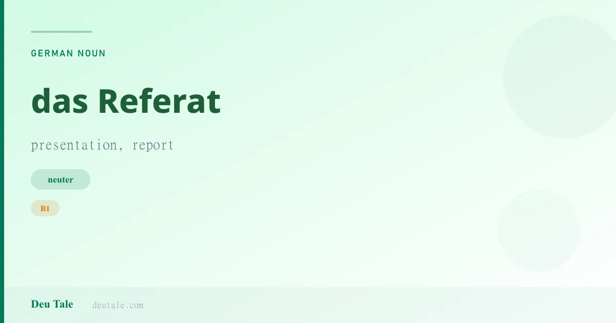 das Referat — German neuter noun meaning presentation, report (B1)