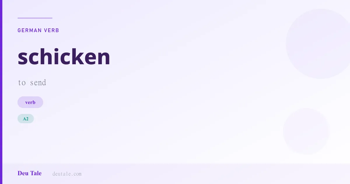 schicken — German verb meaning to send (A2)