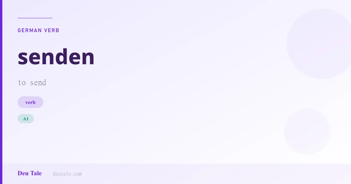 senden — German verb meaning to send (A1)