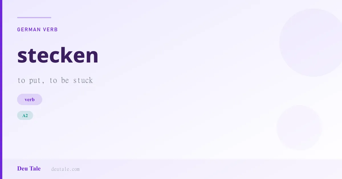 stecken — German verb meaning to put, to be stuck (A2)