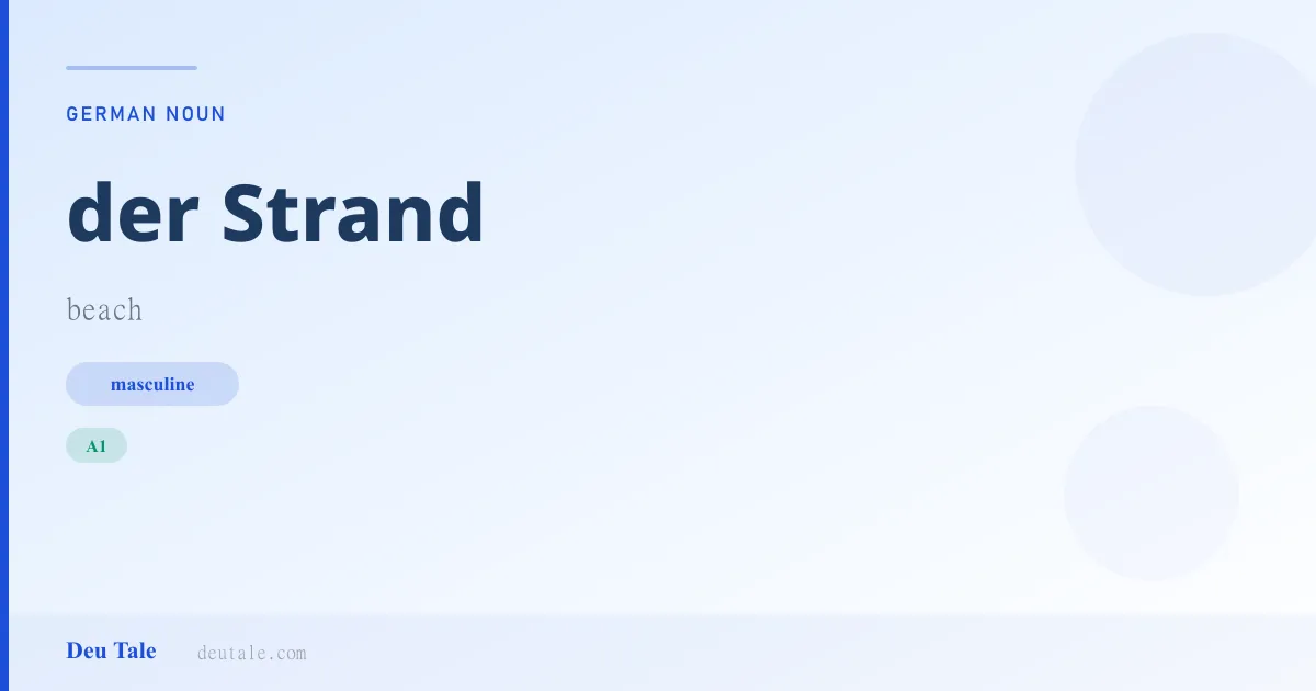 der Strand — German masculine noun meaning beach (A1)