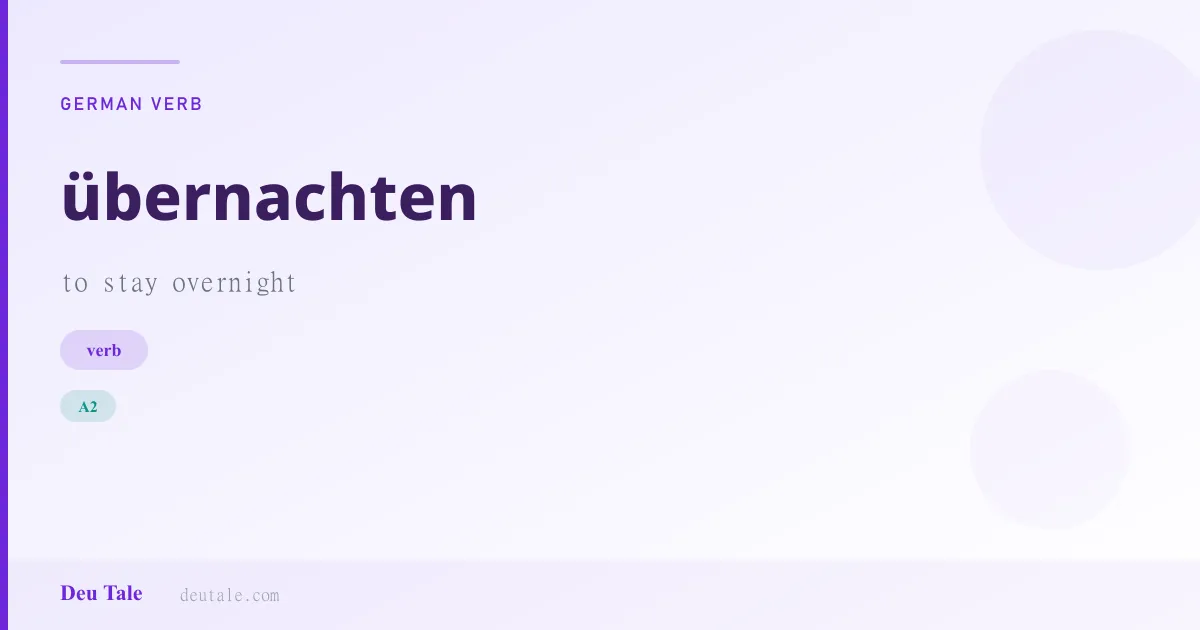 übernachten — German verb meaning to stay overnight (A2)