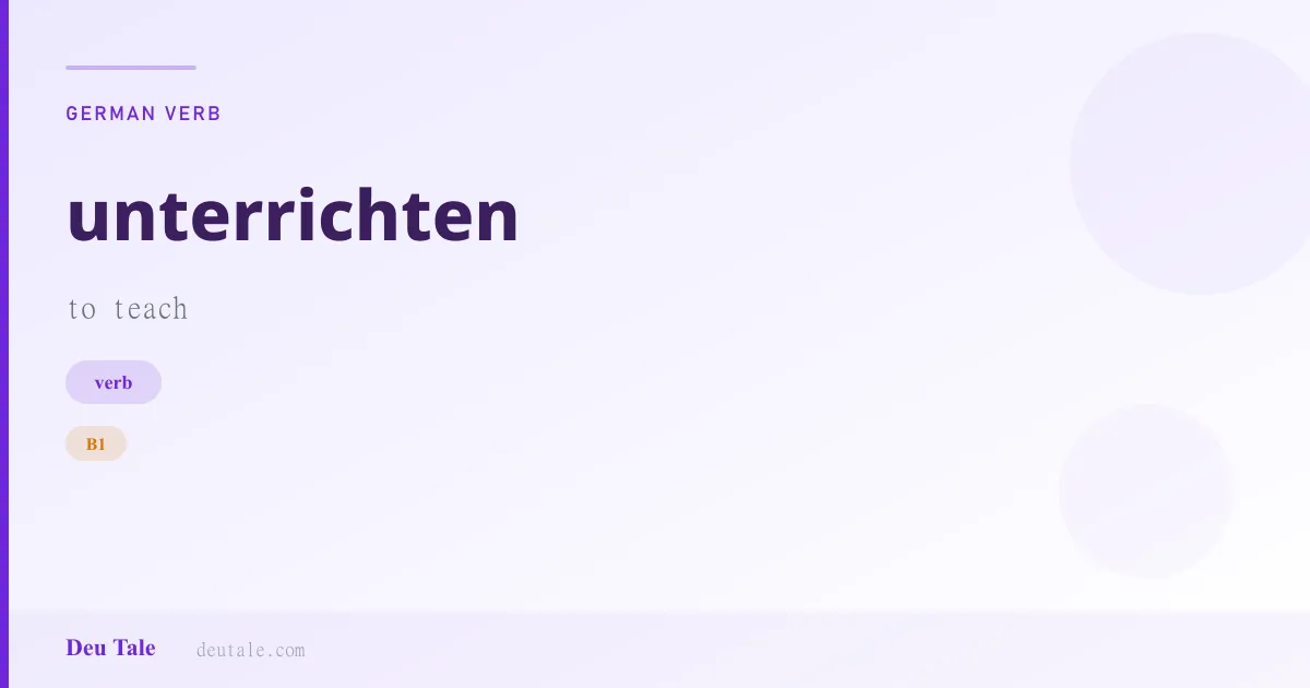 unterrichten — German verb meaning to teach (B1)