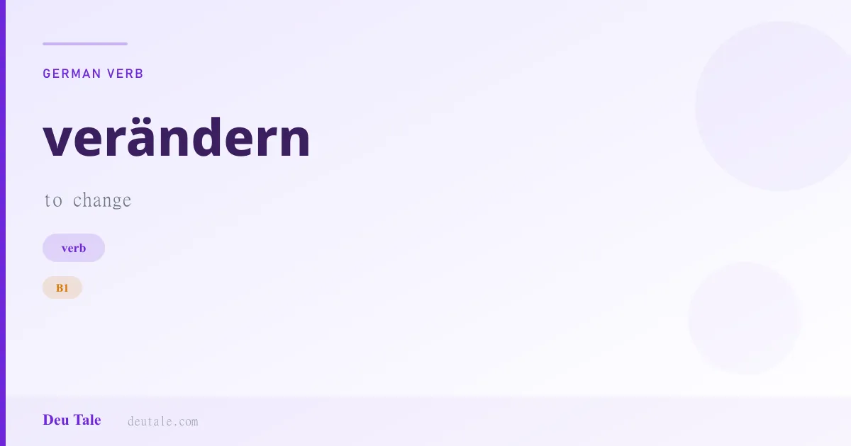 verändern — German verb meaning to change (B1)